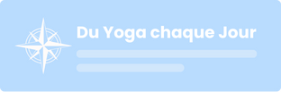 des cours de yoga chaque jour